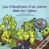 Les Tribulations D'Un Convoi Dans Les Vignes