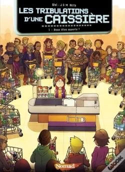 Capa do artigo Les Tribulations D'Une Caissière Tome 1 ; Vous Êtes Ouverte ?