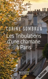 Les Tribulations D'Une Chamane À Paris