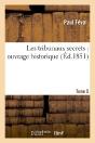 Les Tribunaux Secrets : Ouvrage Historique. T5 - Preview