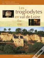 Les Troglodytes En Val De Loire