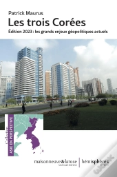 Les Trois Corées : Les Grands Enjeux Géopolitiques Actuels (Édition 2023)