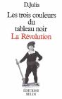 Les Trois Couleurs Du Tableau Noir : La Revolution - Preview