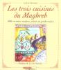 Les Trois Cuisines Du Maghreb ; 600 Recetes Arabes, Juives Et Pieds-Noirs - Preview