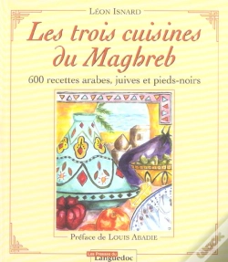 Capa do artigo Les Trois Cuisines Du Maghreb ; 600 Recetes Arabes, Juives Et Pieds-Noirs