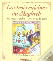 Capa do artigo Les Trois Cuisines Du Maghreb ; 600 Recetes Arabes, Juives Et Pieds-Noirs