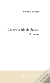Les Trois Fils De Saint-Amour