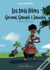 Les Trois Freres Grovant, Grangel E Janmfin