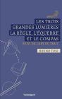 Les Trois Grandes Lumières, La Règle, L'Équerre Et  Le Compas : L'Art Du Trait - Preview