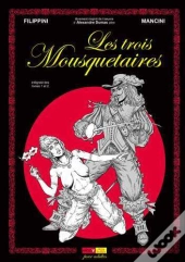 Les Trois Mousquetaires ; Intégrale ; T.1 Et T.2