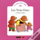Les Trois Ours ; Et Autres Contes