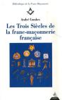Les Trois Siècles De Franc-Maçonnerie Française - Preview