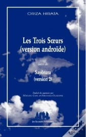 Les Trois Soeurs (Version Androïde) ; Sayônora ( Version 2)
