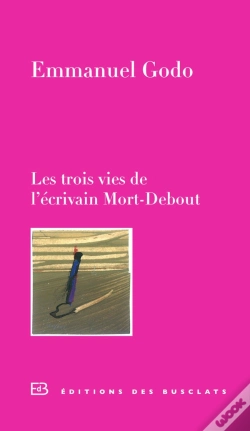 Capa do artigo Les Trois Vies De L'Écrivain Mort-Debout