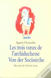 Les Trois Voeux De L'Archiduchesse Von Der Socisseche