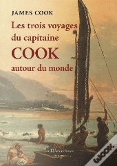 Les Trois Voyages Du Capitaine Cook Autour Du Monde