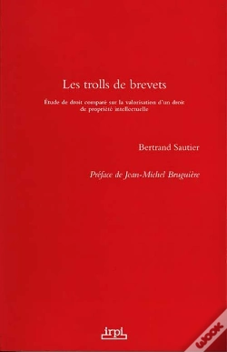 Capa do artigo Les Trolls De Brevets : Étude De Droit Comparé Sur La Valorisation D'Un Droit De Propriété Intellectuelle