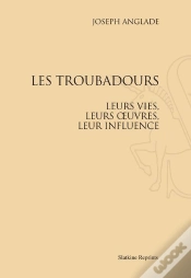 Capa do artigo Les Troubadours, Leurs Vies, Leurs Oeuvres, Leur Influence