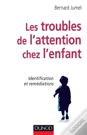 Les Troubles De L'Attention Chez L'Enfant ; Identification Et Remédiations