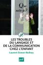 Les Troubles Du Langage Et De La Communication Chez L'Enfant (2e Édition) - Preview
