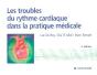 Les Troubles Du Rythme Cardiaque Dans La Pratique Medicale (4e Edition) - Preview