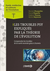 Les Troubles Psy Expliqués Par L'Évolution ; Comprendre Les Troubles De La Santé Mentale Grâce À Darwin