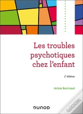 Les Troubles Psychotiques Chez L'Enfant (2e Édition)