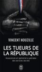 Les Tueurs De La République ; Assassinats Et Opérations Spéciales Des Services Secrets