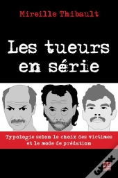 Les Tueurs En Série ; Typologie Selon Le Choix Des Victimes Et Le Mode De Prédation