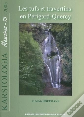 Les Tufs Et Travertins En Périgord-Quercy