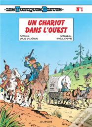 Les Tuniques Bleues Tome 1 : Un Chariot Dans L'Ouest