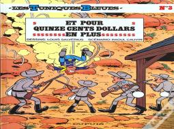 Les Tuniques Bleues Tome 3 : Et Pour Quinze Cents Dollars En Plus