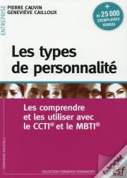 Les Types De Personnalité ; Les Comprendre Et Les Utiliser Avec Le Ccti Et Le Mbti