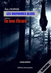 Les Uniformes Bleus - Volume 1 : Un Bon Flicard
