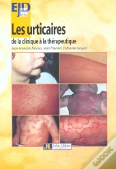 Les Urticaires ; De La Clinique A La Therapeutique