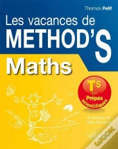 Les Vacances De Méthod'S : Mathématiques ; De La Terminale S Aux Prépas Scientifiques