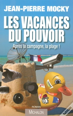 Capa do artigo Les Vacances Du Pouvoir ; Après La Campagne, La Plage !