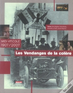 Capa do artigo Les Vendanges De La Colère ; Midi Viticole, 1907-2007
