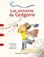 Les Victoires De Gregoire - La Dysphasie
