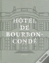 Les Vies De L'Hotel De Bourbon-Conde