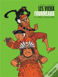Les Vieux Fourneaux Tome 6 : L'Oreille Bouchée