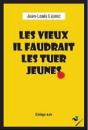 Les Vieux, Il Faudrait Les Tuer Jeunes - Preview