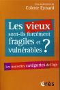 Les Vieux Sont-Ils Forcement Fragiles Et Vulnerables ? - Les Nouvelles Categories De L'Age - Preview