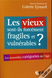 Capa do artigo Les Vieux Sont-Ils Forcement Fragiles Et Vulnerables ? - Les Nouvelles Categories De L