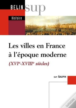 Capa do artigo Les Villes En France À L'Époque Moderne (Xvi-Xviii Siècles)