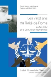 Les Vingt Ans Du Traite De Rome - Portant Statut De La Cour Penale Internationale