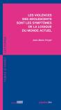 Les Violences Des Adolescents Sont Les Symptômes De La Logique Du Monde Actuel - Preview