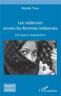 Les Violences Envers Les Femmes Indiennes ; Divinisation Diabolisation - Preview