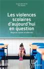 Les Violences Scolaires D'Aujourd'Hui En Question ; Regards Croisés Et Altérités - Preview