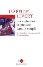 Les Violences Sournoises Dans Le Couple ; Les Identifier, Les Comprendre, S'En Débarasser - Preview